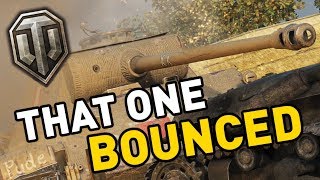 World of Tanks  THAT ONE BOUNCED [upl. by Auqeenwahs]