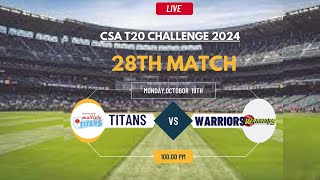 Warriors vs TitansT20 Match Live CSA T20 Challenge 2024 [upl. by Dwayne]