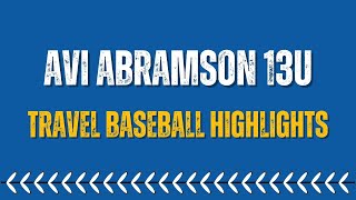 Avi Abramson 13U Travel Baseball Highlight Reel [upl. by Andrus]