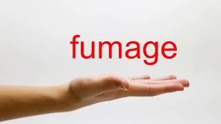 How to Pronounce fumage  American English [upl. by Medardas]