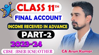 Class 11th  Final Account  Income Received In Advance  Part2  CCA [upl. by Necaj]