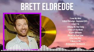 Essential 2024 Songs by Brett Eldredge A Playlist to Enjoy on Repeat [upl. by Schwarz]