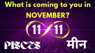 💞PISCES ♓️ मीन राशि🔮What are you attracting in NOVEMBER💯⚜️11 11 PORTAL⚜️ BLESSINGS  MANIFESTATION [upl. by Virginia]