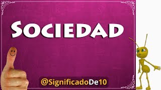 Sociedad Definición 💥 Significado de Sociedad [upl. by Haseena]