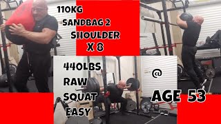 440lbs RAW EASY RAW SQUATCROSSFIT ENDURANCE BALL 4 HEIGHT 110KG SANDBAG 2 SHOULDER X 6 AGE 53 [upl. by Buna]