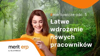 meritowicze 5 Nowi pracownicy łatwo wdrażają się w system ERP [upl. by Heber]