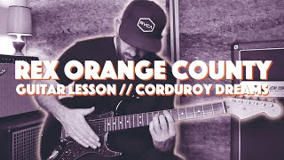 Rex Orange County Guitar Lesson  Corduroy Dreams [upl. by Abroms274]