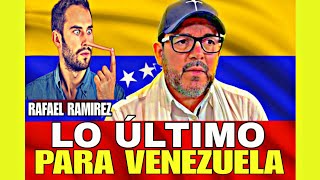 RAFAEL RAMIREZLO ÚLTIMO PARA VENEZUELA [upl. by Emory]