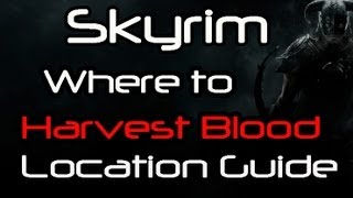 HD Skyrim  Where to Harvest Blood Location Guide Walkthrough Wcommentary [upl. by Adnamor]