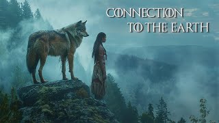 Connection to the Earth  Native American Flute Music for Meditation Insomnia amp Stress Relief [upl. by Kumagai]