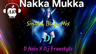 Nakka Mukka X Jaldi Wahe Se Hato Singha Baja Mix Dj D Noiz X Dj Freestylz [upl. by Llesirg]