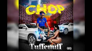 TUFFENUFF  CHOP Official Audio [upl. by Omsare]