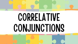 Understanding Correlative Conjunctions The Power of Pairs [upl. by Luemas]