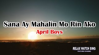 April Boys  Sana Ay Mahalin Mo Rin Ako Lyrics [upl. by Yauqaj]