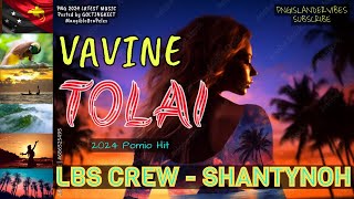 🔥🌴VAVINE TOLAI🌴🔥2024 SHANTYNOH 2024 PNG LATEST  POMIO HIT SONG [upl. by Okiram660]