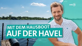 Mit dem Hausboot auf der Havel – von Werder nach Brandenburg  Wunderschön  ARD Reisen [upl. by Gnauq]