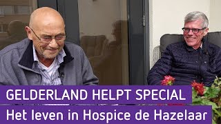 Het leven in Hospice de Hazelaar  Gelderland Helpt Special [upl. by Arotahs]