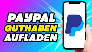 Paypal Guthaben aufladen Tutorial [upl. by Zzahc3]