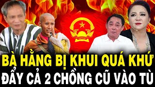 Bà Hằng Bị KHUI Quá Khứ ĐẨY 2 Chồng Cũ VÀO TÙ Và Bây Giờ Lại Công Kích Sư Minh Tuệ [upl. by Leiruh]