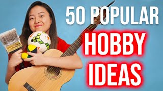 50 Popular Hobbies to Start Today [upl. by Naillik]