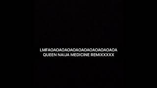 Queen NAIJA MEDICINE REMIX FT ARMON AND TREY [upl. by Ahsinnod]