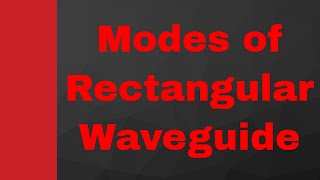 Modes in Rectangular Waveguide TE Mode TM Mode Dominant Mode Evan Scant Mode Degenerative Mode [upl. by Enelcaj]