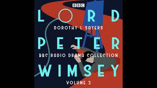 Lord Peter Wimsey BBC Radio Drama Collection Volume 2 Four BBC Radio 4 fullcast dramatisations [upl. by Che784]