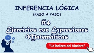 Inferencia Logica 48  Ejercicios con Expresiones Matemáticas [upl. by Bibby]