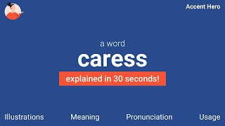 CARESS  Meaning and Pronunciation [upl. by Murray540]