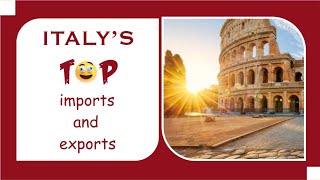 Top Italys imports and exports [upl. by Scheider55]