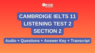 Cambridge IELTS 11  Listening Test 2 Section 2  Audio Questions Answer Key and Transcript [upl. by Mairim]