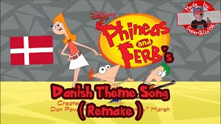 Phineas amp Ferb Theme song  Intro  Danish  Dansk   DR Ramasjang Airing  Remake [upl. by Sakram]