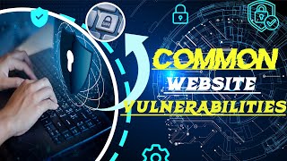 Most Common Website Vulnerabilities and Attacks [upl. by Damita743]