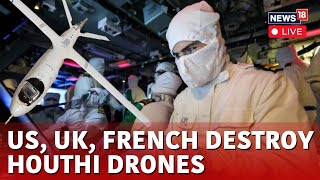 Red Sea News Live US UK amp French Destroy Dozens Of Houthi Drones  Houthi Red Sea Attack  News18 [upl. by Brill]