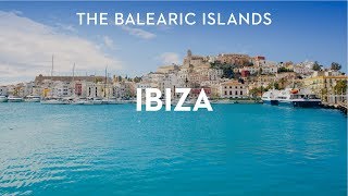 Destination Guide Ibiza The Balearic Islands Spain [upl. by Mercuri271]