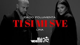 DADO POLUMENTA amp LINA  TI SI MI SVE OFFICIAL VIDEO [upl. by Aronle750]