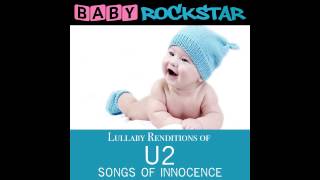 Cedarwood Road  from Baby Rockstars Lullaby Renditions of U2  Songs of Innocence [upl. by Muhcon]