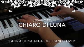 Chiaro di Luna  Jovanotti Gloria Clizia Accaputo Piano Cover [upl. by Asoramla]