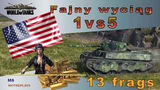 1 vs 5 Fajny wyciąg 💥13 frags 💥M6 [upl. by Anaid]