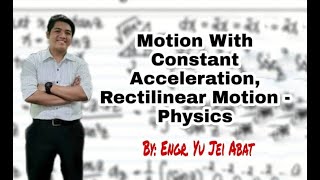 Motion with constant acceleration Rectilinear Motion  Physics [upl. by Meredi229]