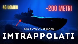 45 Uomini sul Fondo del Mare Intrappolati in un Sottomarino [upl. by Hanako]