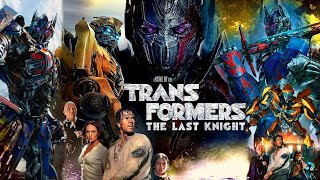 Transformers The Last Knight 2017  Transformers The Last Knight Full Movie Fact amp Some Details [upl. by Ervin]