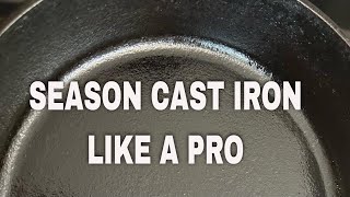 Seasoning Cast Iron In The Oven A Simple Guide To Caring For Cast Iron [upl. by Atoiyanap]