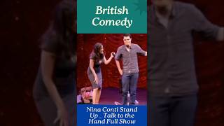 The British ComedyNina Conti Stand Up Talk to the Hand Full Show shorts shortsfeed comedy [upl. by Ednalrym956]