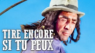 Tire encore si tu peux  Français  Western [upl. by Bunnie]