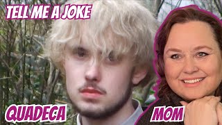 MOM Reaction To Quadeca  Tell Me A Joke Official Video [upl. by Kronfeld]