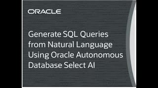 Deep Dive Generate SQL Queries from NLP using Oracle Autonomous Database Select AI [upl. by Charbonneau301]