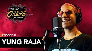 For The Culture Asia Episode 12 Yung Raja  ForTheCultureAsia [upl. by Vudimir352]