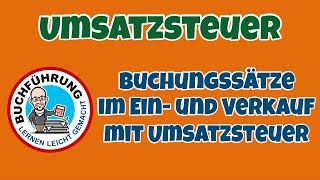 Buchführung  Buchungssätzen im Ein und Verkauf mit Umsatzsteuer [upl. by Hgalehs12]