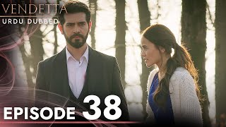 Vendetta  Episode 38 Urdu Dubbed  Kan Cicekleri [upl. by Aneehc321]